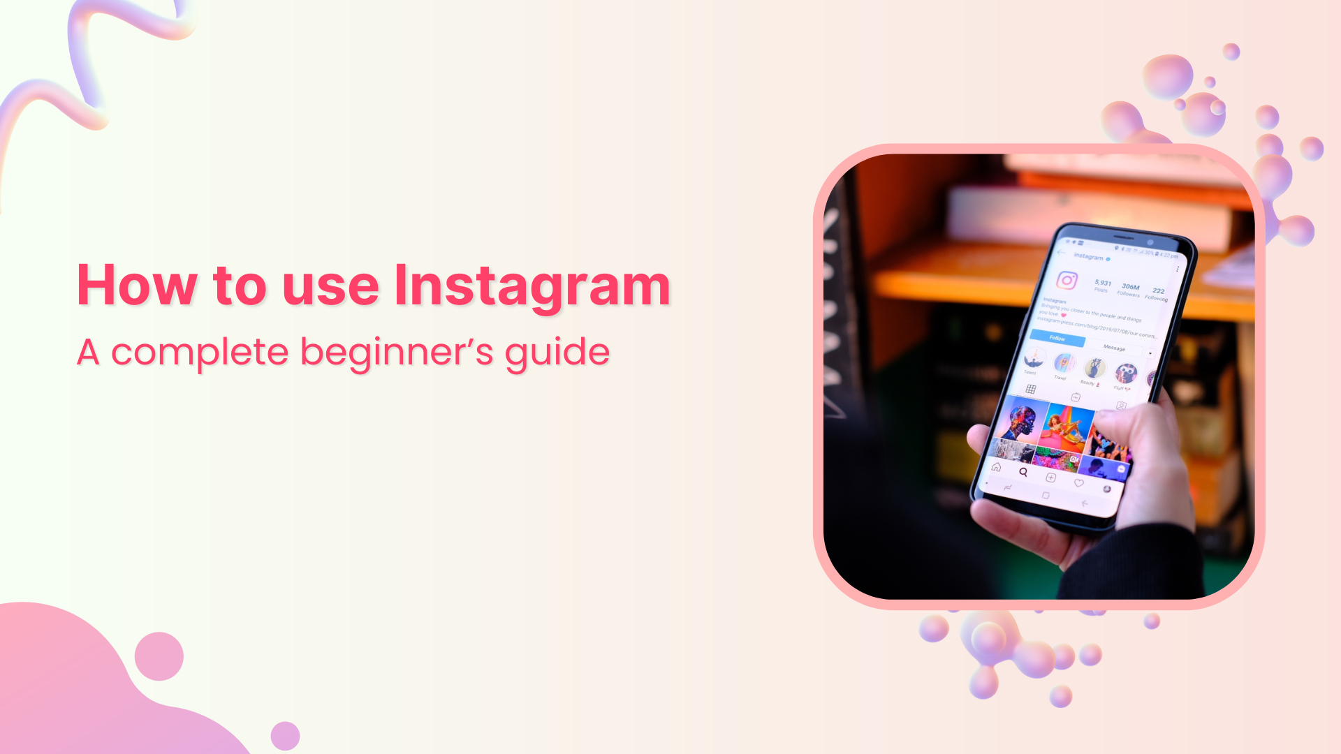 How to Use Instagram: A Complete Beginner’s Guide